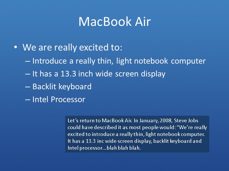 MacBook Air We are really excited to: Introduce a really thin, light notebook computer